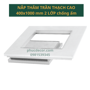 Nắp thăm trần thạch cao 400x1.000mm chống ẩm