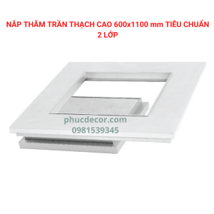 Nắp thăm trần thạch cao 600×1100mm tiêu chuẩn 2 lớp